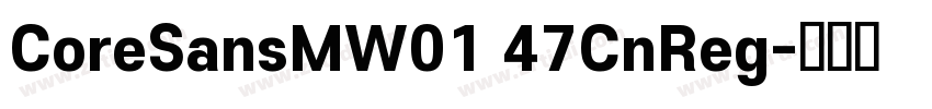 CoreSansMW01 47CnReg字体转换